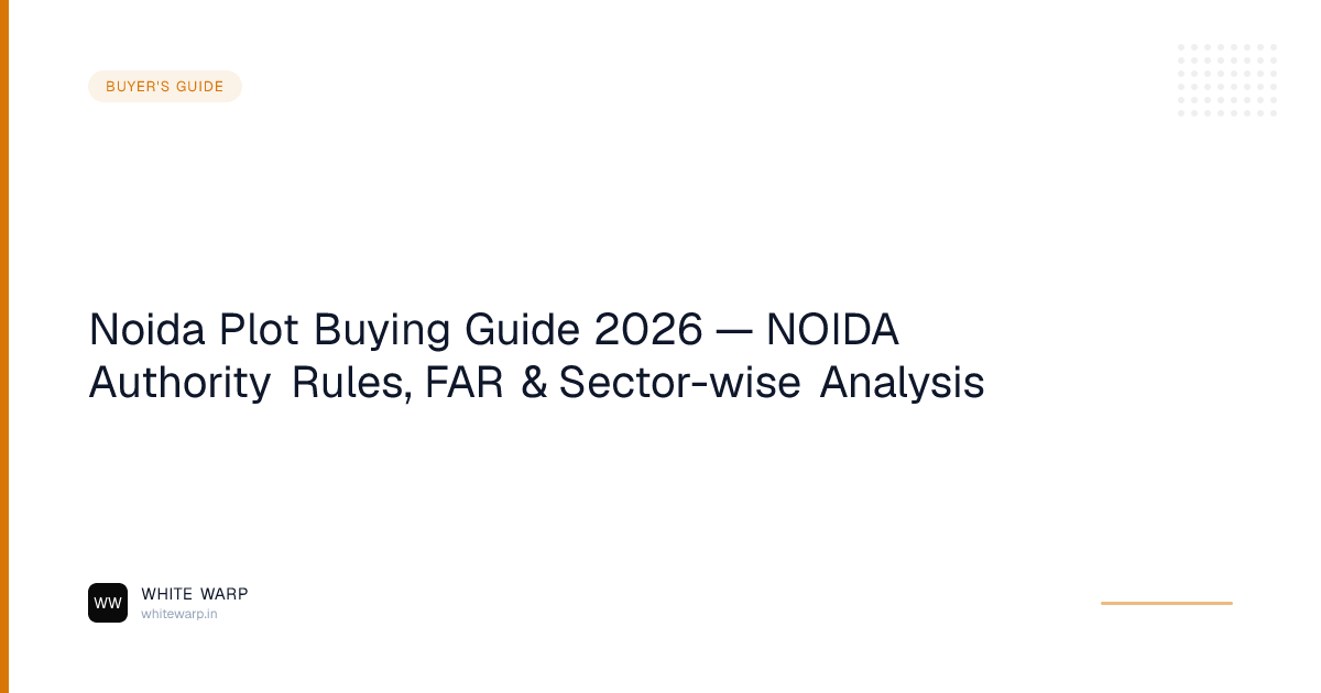 Noida Plot Buying Guide 2026 — NOIDA Authority Rules, FAR & Sector-wise ...